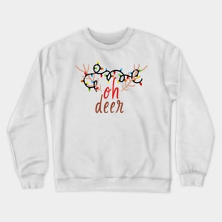 oh deer Crewneck Sweatshirt